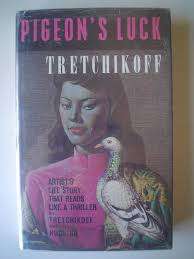 SIGNED !! "PIGEON'S LUCK" BY TRETCHIKOFF First Edition