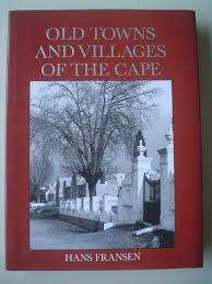 Hans Fransen "Old Towns and Villages of the Cape",  2013