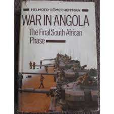 HELMOED HEITMAN "WAR IN ANGOLA-THE FINAL PHASE" FIRST EDITION
