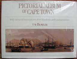 THOMAS WILLIAM BOWLER `PICTORIAL ALBUM OF CAPE TOWN`