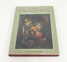 `THE PAINTINGS OF JH AMSHEWITZ` BY SARAH BRIANA AMSHEWITZ FIRST EDITION