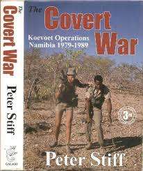 `THE COVERT WAR - KOEVOET OPERATIONS NAMIBIA 1979-1989`  PETER STIFF, FIRST EDITION