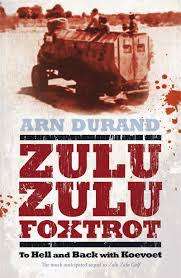 "ZULU ZULU FOXTROT - TO HELL AND BACK WITH KOEVOET" BY ARN DURAND, SOFTCOVER IN GOOD CONDITION