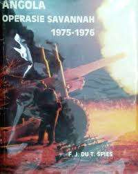 SCARCE!! `ANGOLA OPERASIE SAVANNAH 1975-1976` BY PROFESSOR SJ DU TOIT SPIES