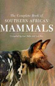 `THE COMPLETE BOOK OF SOUTHERN AFRICAN MAMMALS` BY GUS MILLS & LEX HES - EXCELLENT CONDITION