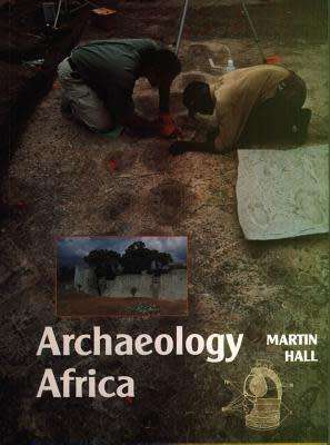 `ARCHAEOLOGY AFRICA` BY MARTIN HALL