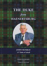 SIGNED! `THE DUKE FROM HAENERTSBURG` BY JOHN MURRAY 11TH DUKE OF ATHOLL` BY LOUIS CHANGUION