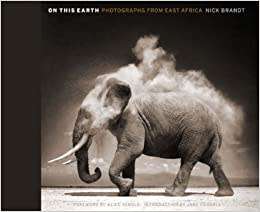 "ON THIS EARTH PHOTOGRAPHS FROM EAST AFRICA" BY NICK BRANDT