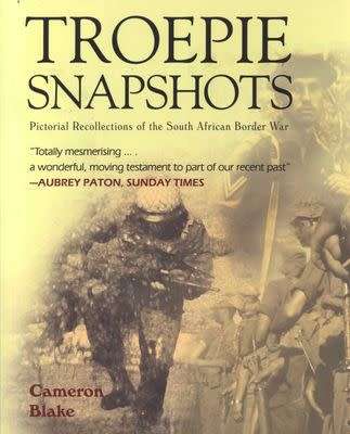TROEPIE SNAPSHOTS PICTORIAL RECOLLECTIONS OF THE SOUTH AFRICAN BORDER WAR BY CAMERON BLAKE