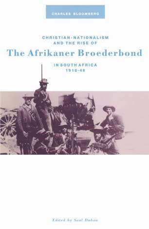CHRISTIAN-NATIONALISM AND THE RISE OF THE AFRIKANER BROEDERBOND IN SOUTH AFRICA 1918 - 48