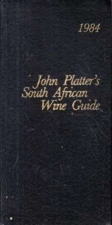 `JOHN PLATTER`S SOUTH AFRICAN WINE GUIDE 1984`
