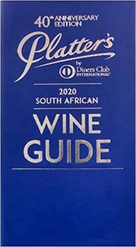 "PLATTER'S 2020 SOUTH AFRICAN WINE GUIDE 40TH ANNIVERSARY EDITION"