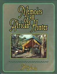 `MEMOIRS OF AN AFRICAN HUNTER` BY TERRY IRWIN