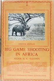 `BIG GAME SHOOTING IN AFRICA` MAJOR HC MAYDON, FIRST EDITION, 1932