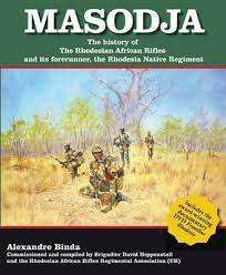 MASODJA-THE HISTORY OF THE RHODESIAN AFRICAN RIFLES AND ITS FORERUNNER THE RHODESIAN NATIVE REGIMENT
