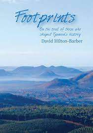 SIGNED!! `FOOTPRINTS - ON THE TRAIL OF THOSE WHO SHAPED TZANEEN`S HISTORY` DAVID HILTON-BARBER