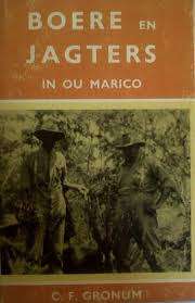 "BOERE EN JAGTERS IN OU MARICO" BY CF GRONUM