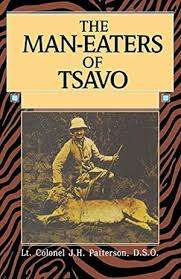 "THE MAN-EATERS OF TSAVO" LT COLONEL JH PATTERSON, PETER CAPSTICK SERIES EDITOR
