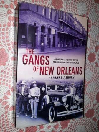 The Gangs of New Orleans  -  Herbert Asbury