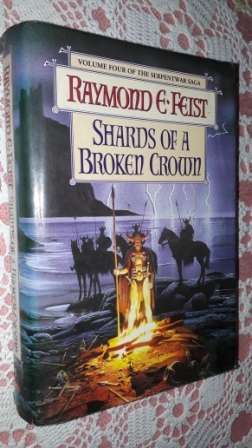 Shards of a Broken Crown    Raymond E Feist