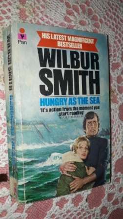 Hungry as the Sea     Wilbur Smith