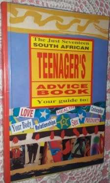 The Just Seventeen South AfricanTeenager`s Advice Book