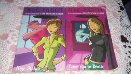 High Stakes and Love you to Death  Meg Cabot