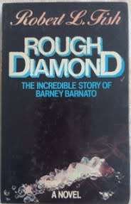 Rough Diamond The Incredible story of Barney Barnato robert l Fish