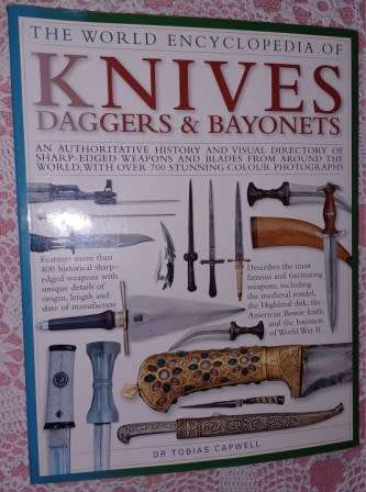 The World Encyclopedia of Knives Daggers & Bayonets Dr T Capwell