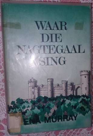 waar die Nagtegaal sing   Ena Murray