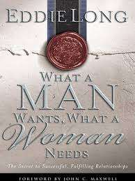 What a man wants, what a woman needs by Eddie Long
