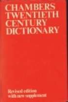 Chambers Twentieth Century Dictionary