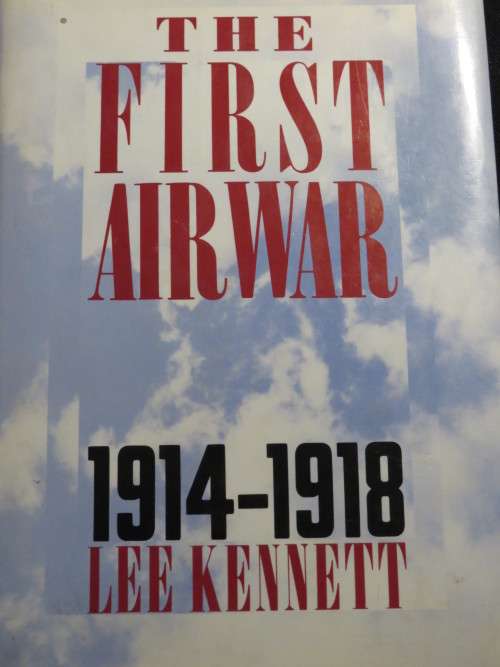 THE FIRST AIR WAR 1914-1918 by LEE KENNETT