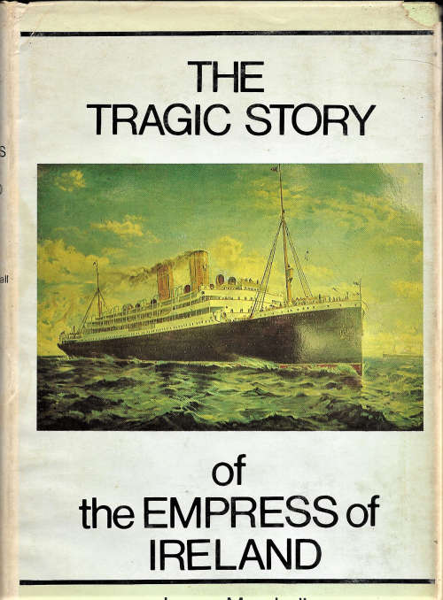 THE TRAGIC STORY OF THE EMPRESS OF IRELAND