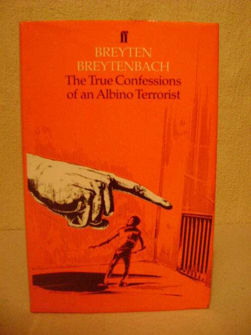 The True Confessions of an Albino Terrorist - Breyten Breytenbach