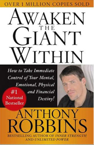 Awaken The Giant Within : How To Take Immediate Control Of Your Mental, Emotional, Physical ...