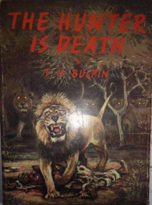 The hunter is death. by T V Bulpin