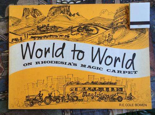 World to world on Rhodesia's magic carpet - R.E. Cole Bowen - 1974