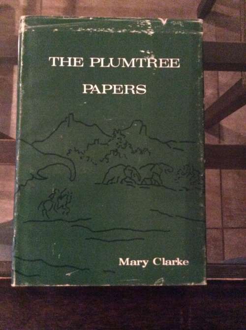 The Plumtree Papers- A History of Bulalima- Mangwe & Life in Rhodesia up to 1922