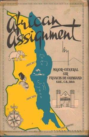 African Assignment  Major-General Sir Francis De Guingand