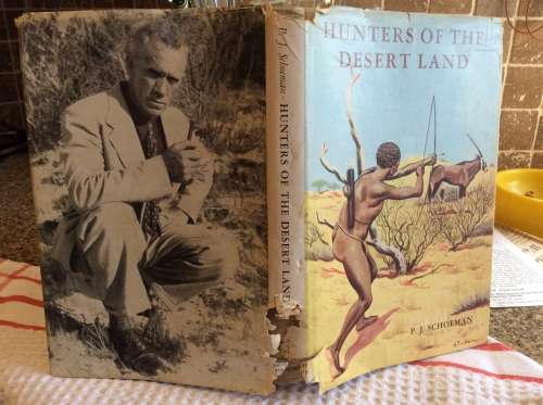 Hunters of the Desert Land  P.J. Schoeman  Published by Howard Timmins (1961)