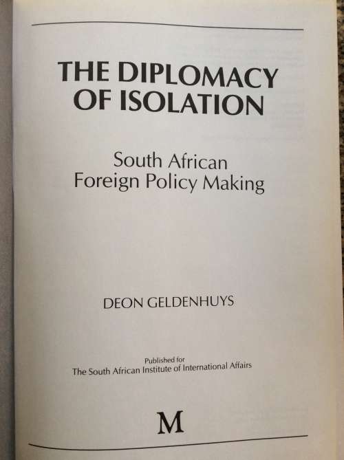 The Diplomacy of Isolation: South African Foreign Policy Making  Geldenhuys, Deon