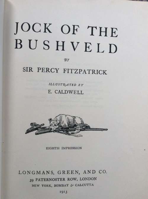 Jock of the Bushveld. Sir Percy Fitzpatrick. Seventh Impression 1913.