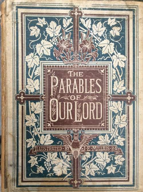 THE PARABLES OF OUR LORD AND SAVIOUR JESUS CHRIST Illustrated  by Millais, John Everett