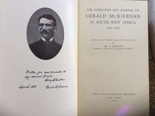 The Narrative and Journal of Gerald McKiernan in SOuth West Africa. 1874-1879.  Serton. (Dr. P.).