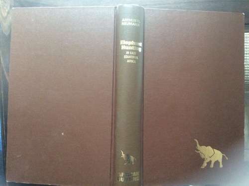 Elephant Hunting in East Equatorial Africa  Neumann, Arthur H.