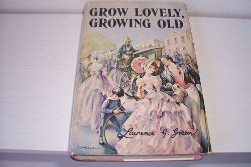 Grow Lovely, Growing Old - Lawrence G. Green