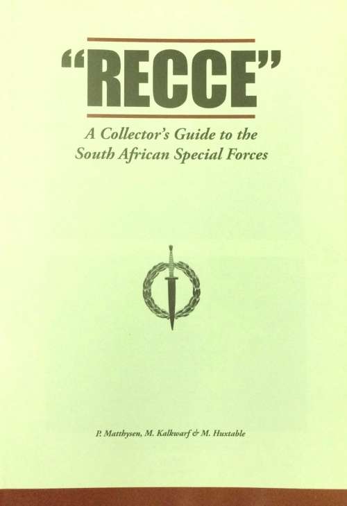 Recce. A collectors guide to the history of the South African Special Forces. c.2010