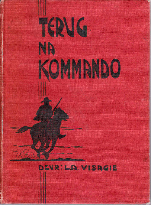 TERUG NA KOMMANDO ~ L.A. Visagie, ABO ~ @@@@ R1,00 Start!!!!!