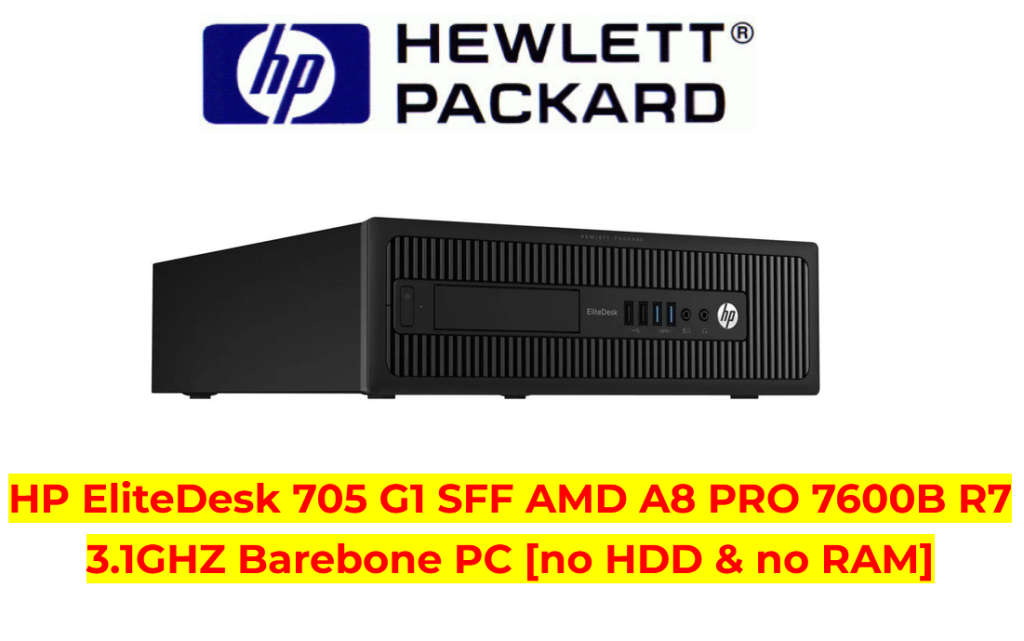 HP EliteDesk 705 G1 SFF Desktop PC Computer AMD A8 PRO 7600B R7 3.1GHZ Barebone PC [no HDD & no RAM]